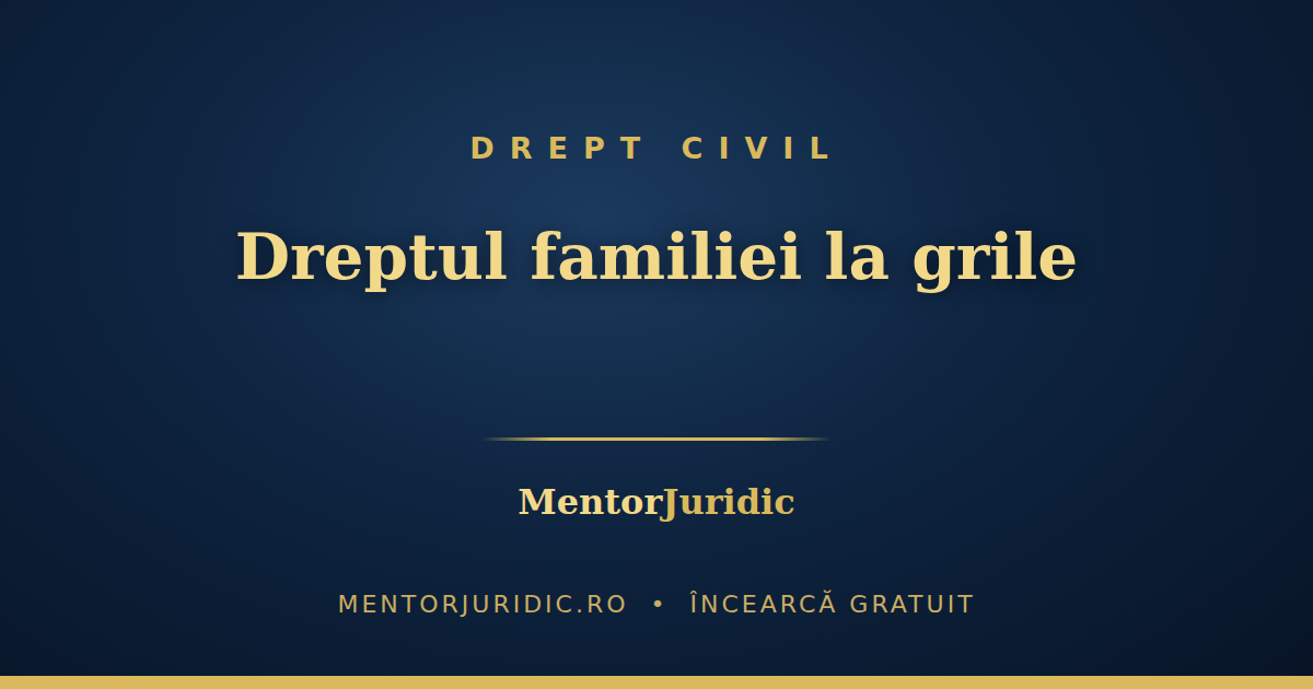 Dreptul familiei la grile: căsătoria, regimurile matrimoniale, filiația