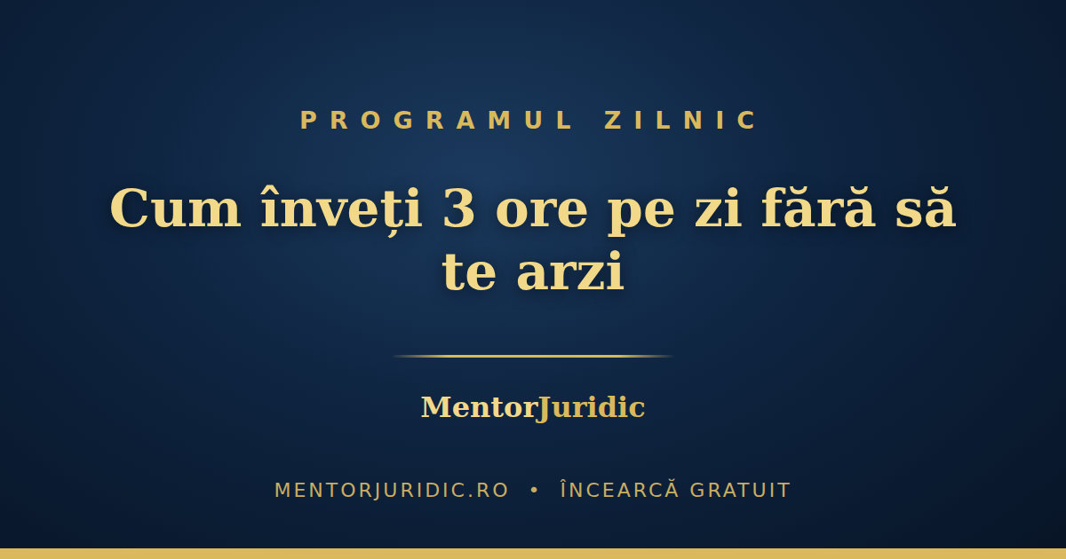 Programul zilnic al candidatului: cum înveți 3 ore pe zi luni la rând fără să te arzi