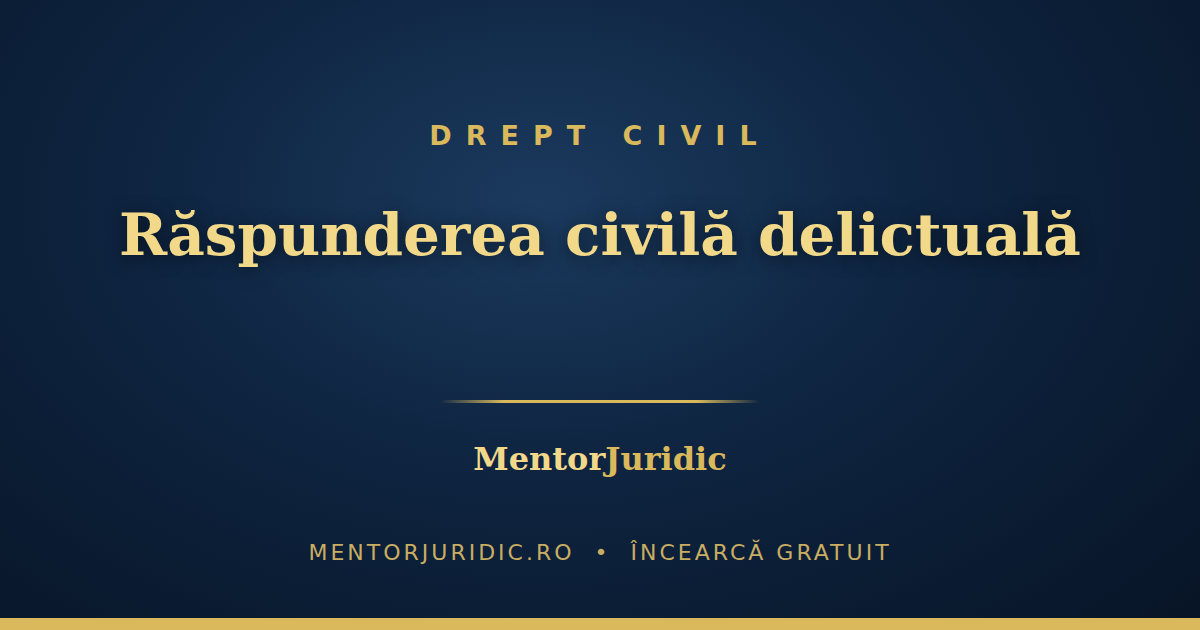 Răspunderea civilă delictuală la grile: cele patru condiții și formele speciale